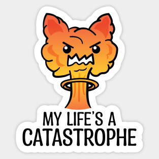 My Life Is A CATastrophe Sticker